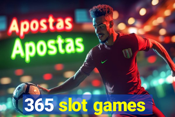 365 slot games