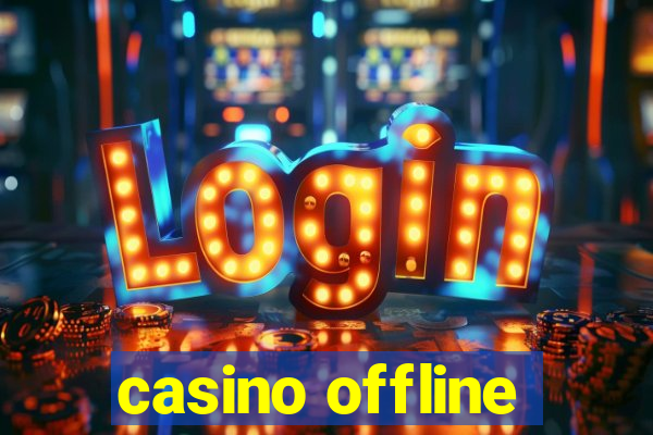 casino offline