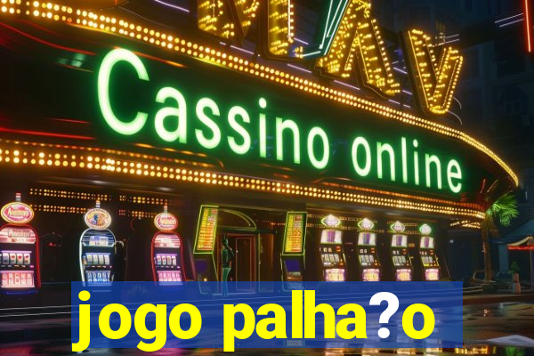 jogo palha?o