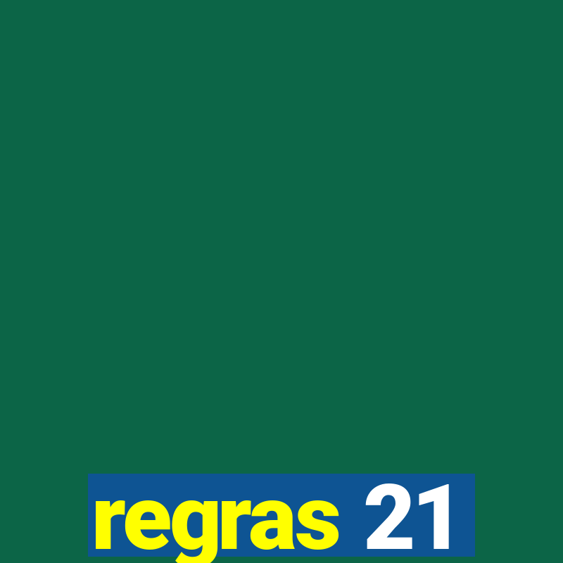 regras 21