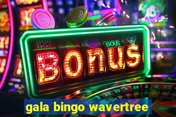 gala bingo wavertree