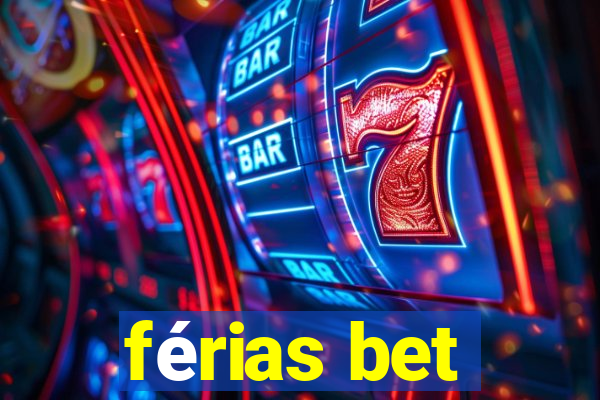 férias bet