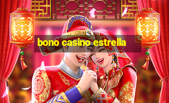 bono casino estrella