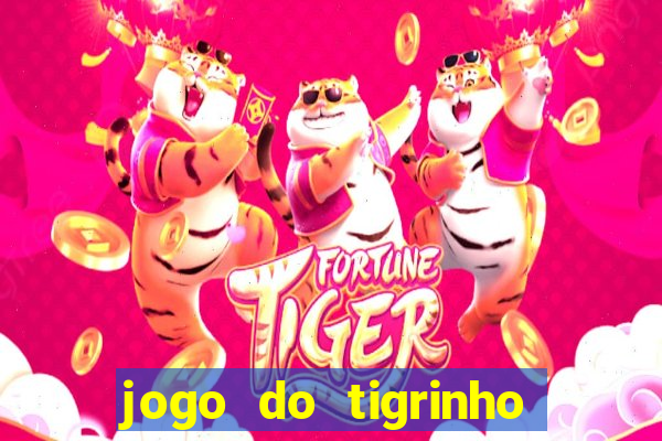 jogo do tigrinho com bonus