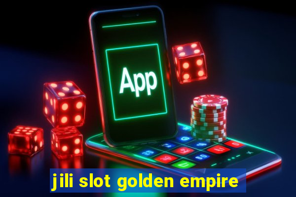 jili slot golden empire