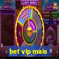 bet vip mais