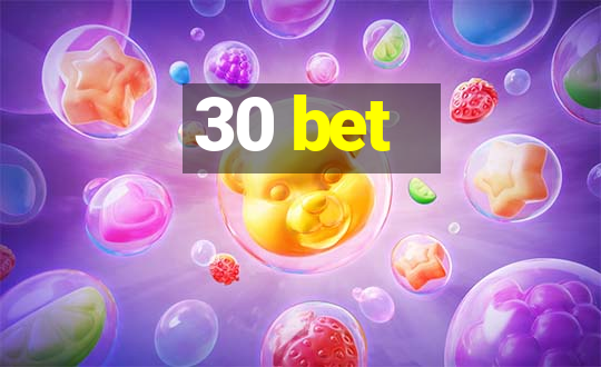 30 bet