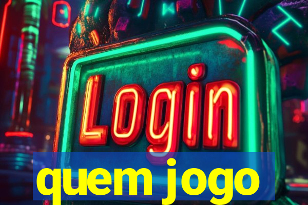 quem jogo