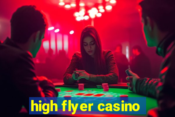 high flyer casino