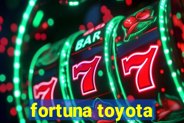 fortuna toyota