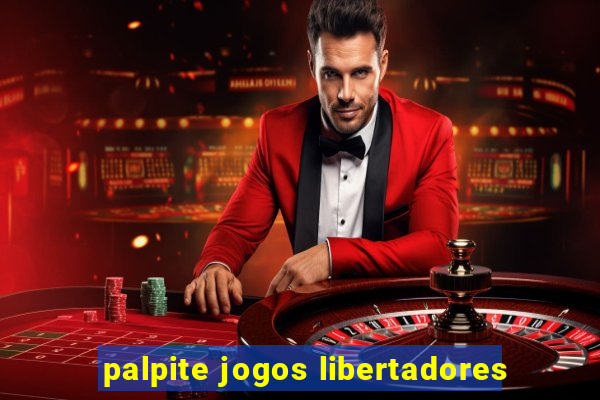 palpite jogos libertadores