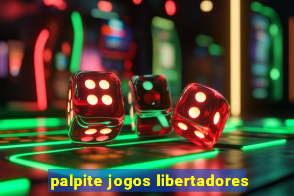 palpite jogos libertadores