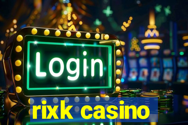 rixk casino