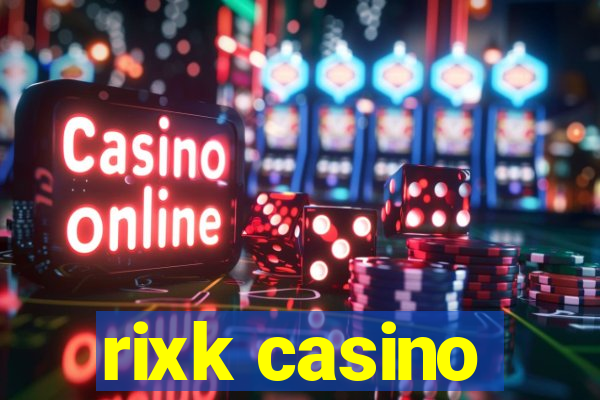 rixk casino