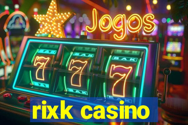 rixk casino