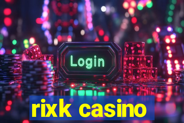 rixk casino