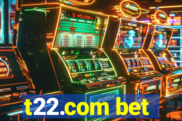 t22.com bet