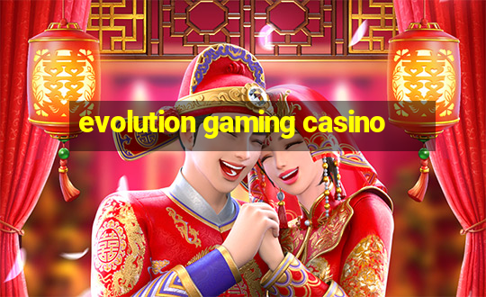 evolution gaming casino