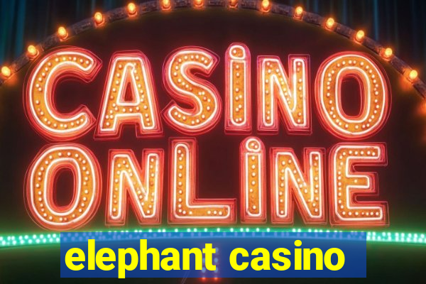 elephant casino