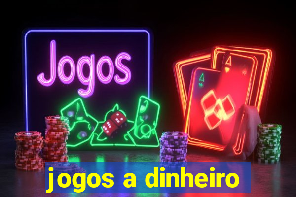 jogos a dinheiro