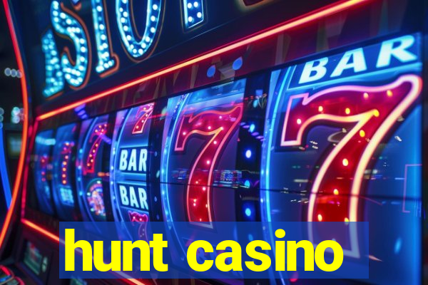 hunt casino