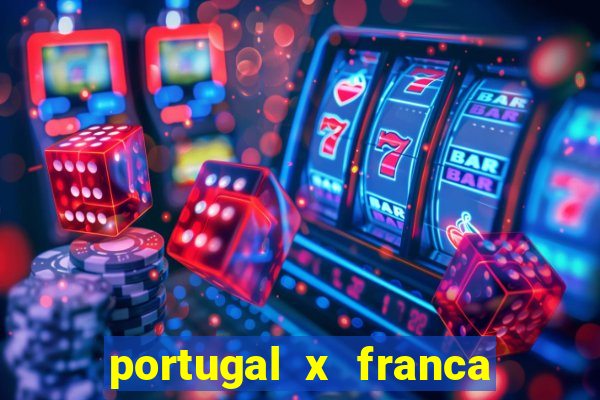 portugal x franca onde assistir