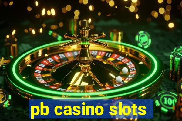 pb casino slots