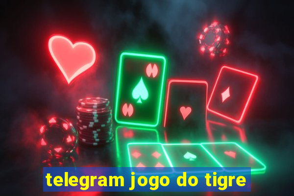 telegram jogo do tigre