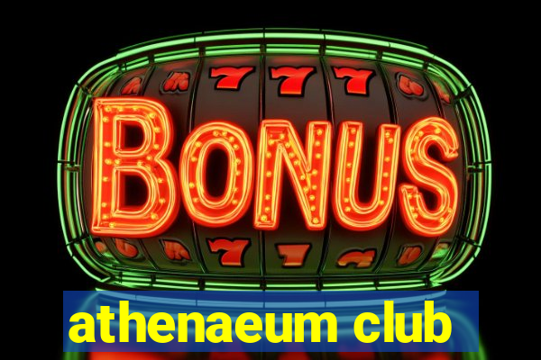 athenaeum club