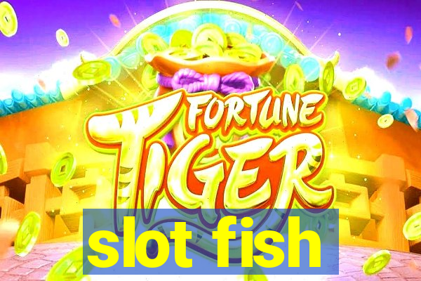 slot fish