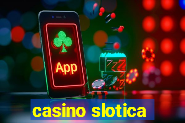 casino slotica