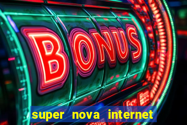 super nova internet 2 via boleto