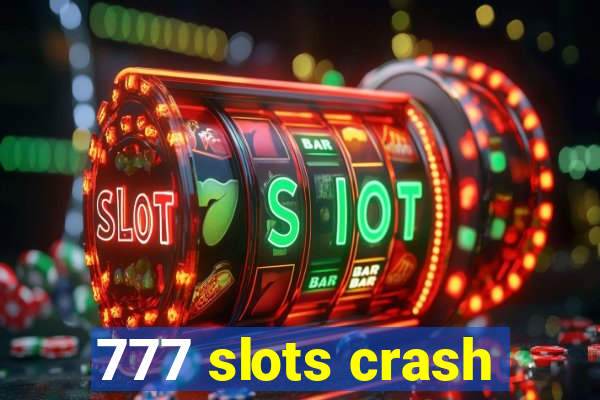 777 slots crash