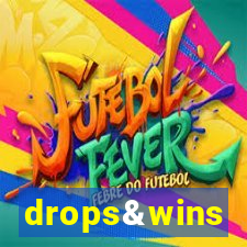 drops&wins