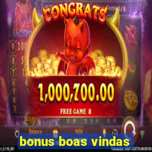 bonus boas vindas