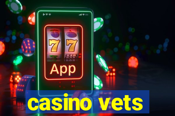 casino vets