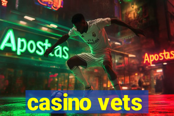 casino vets