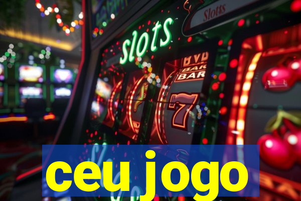 ceu jogo