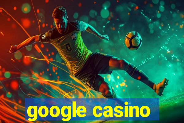 google casino