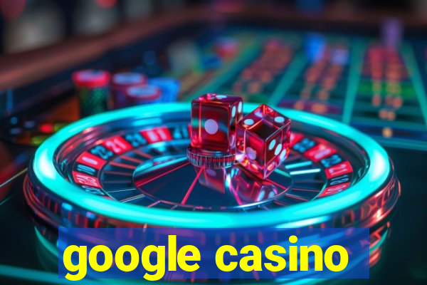 google casino