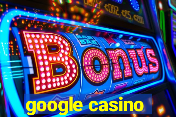 google casino