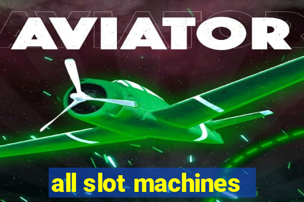 all slot machines