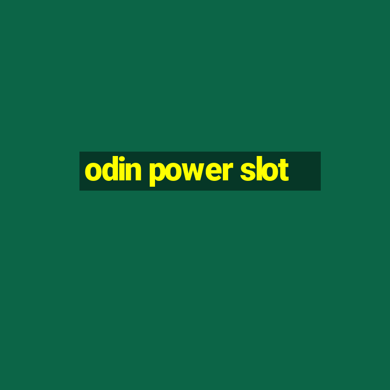 odin power slot