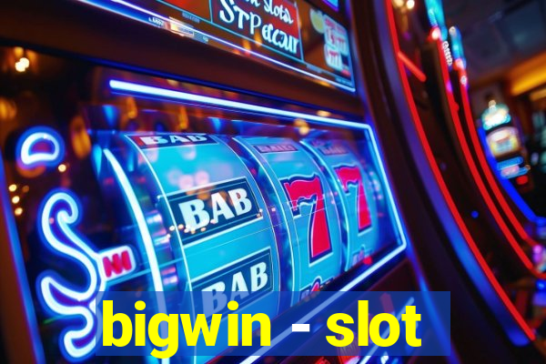 bigwin - slot