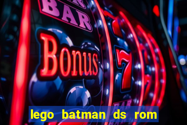 lego batman ds rom pt br