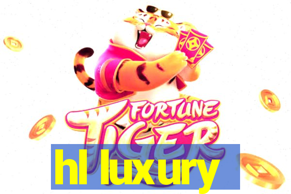 hl luxury