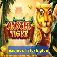 casinos in lexington