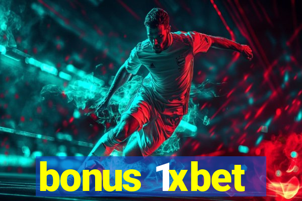 bonus 1xbet