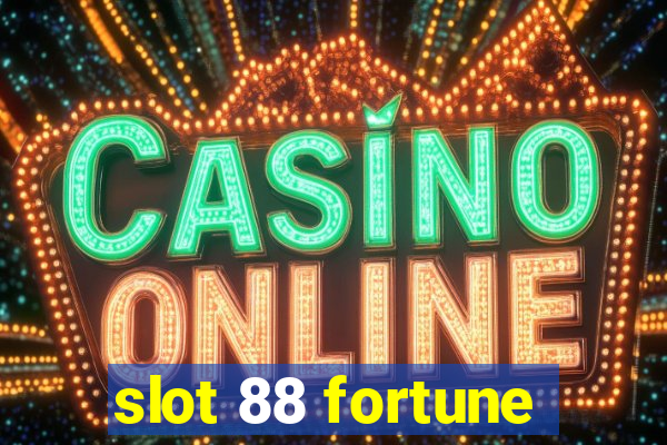 slot 88 fortune