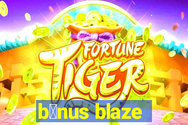 b么nus blaze